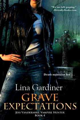 Grave Expectations: Jess Vandermire, Vampire Hunter, Book 4 poster