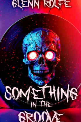 Something in the Groove (Encyclopocalypse Originals) poster