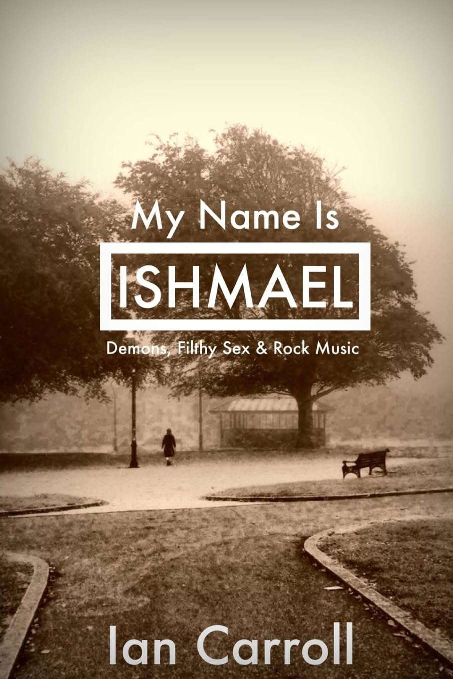 My Name Is Ishmael: A Tale of Demons,Sex & Music poster