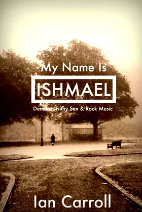 My Name Is Ishmael: A Tale of Demons,Sex & Music poster