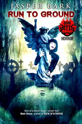 Run to Ground (Bark Bites Horror) poster