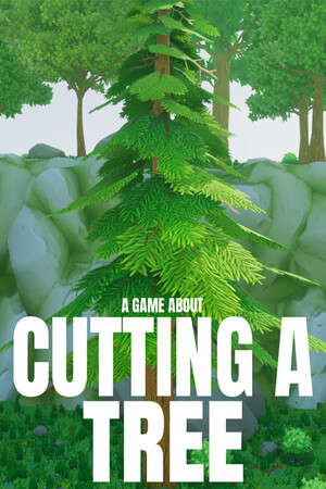 A Game About Cutting A Tree poster