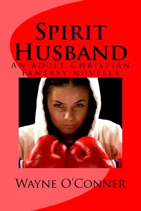 Spirit Husband: An Adult Christian Fantasy Novella poster