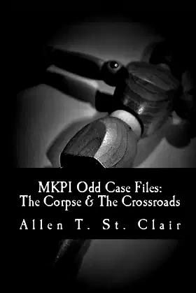 MKPI Odd Case Files: The Corpse & The Crossroads poster