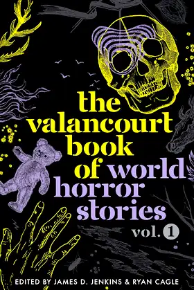 The Valancourt Book of World Horror Stories, volume 1 poster