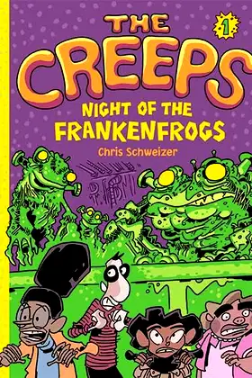 The Creeps: Book 1: Night of the Frankenfrogs (The Creeps, 1) poster