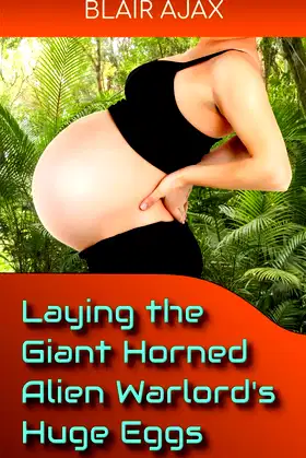 Laying the Giant Horned Alien Warlord’s Huge Eggs poster