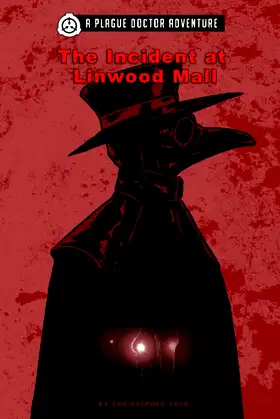 A Plague Doctor Adventure: The Incident at Linwood Mall poster