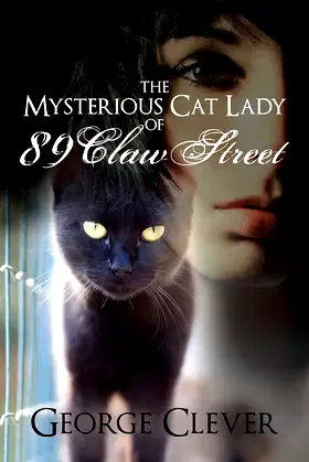 The Mysterious Cat Lady of 89 Claw Street: Why do people hoard cats? poster