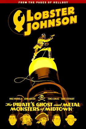 Lobster Johnson Volume 5: The Pirate's Ghost and Metal Monsters of Midtown poster