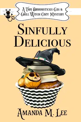 Sinfully Delicious (A Two Broomsticks Gas & Grill Witch Cozy Mystery) poster