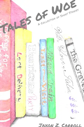 Tales of Woe: A Collection of Short Stories poster