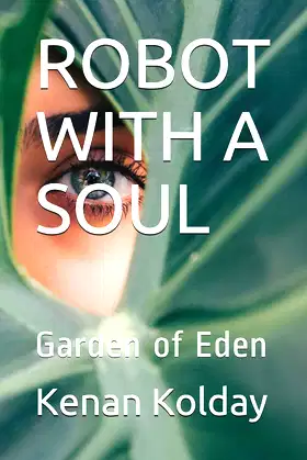 ROBOT WITH A SOUL: Garden of Eden (ROBOT WITH A SOUL TRILOGY) poster
