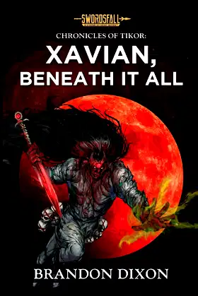 Xavian, Beneath It All: A Swordsfall Lore Book (The Chronicles of Tikor) poster