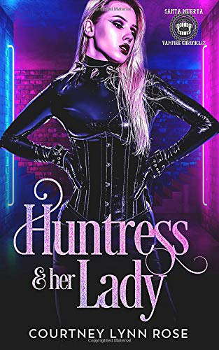 Huntress & her Lady: Santa Muerta Vampire Chronicles #0.5 poster