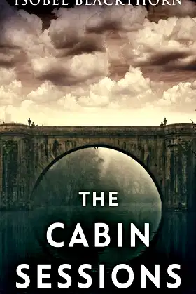 The Cabin Sessions (A Dark Thrillogy) poster