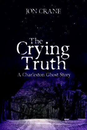 The Crying Truth: A Charleston Ghost Story poster