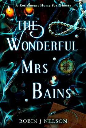The Wonderful Mrs Bains: A Retirement Home for Ghosts poster