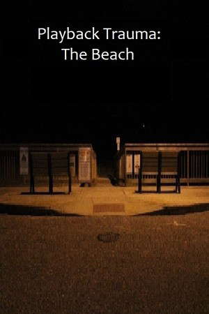Playback Trauma®: The Beach poster