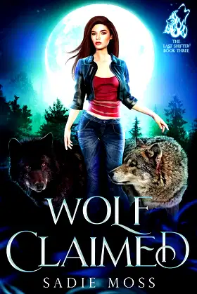 Wolf Claimed: A Paranormal Shifter Romance (The Last Shifter Book 3) poster