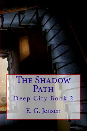 The Shadow Path: Deep City Book 2 poster