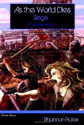 As The World Dies: Siege: A Zombie Trilogy poster