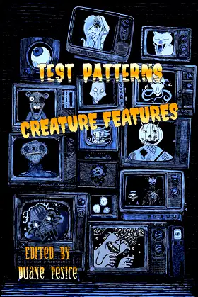 Test Patterns: Creature Features poster