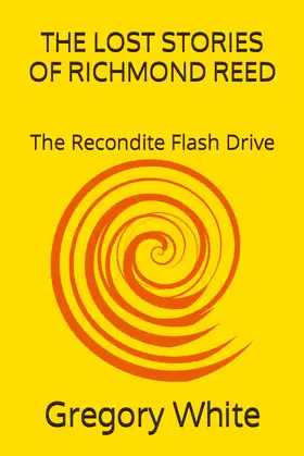 THE LOST STORIES OF RICHMOND REED: The Recondite Flash Drive poster