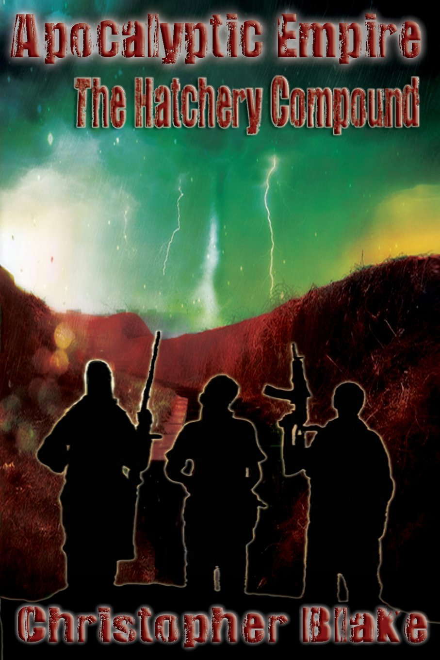 Apocalyptic Empire: The Hatchery Compound poster