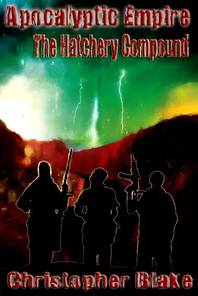 Apocalyptic Empire: The Hatchery Compound poster
