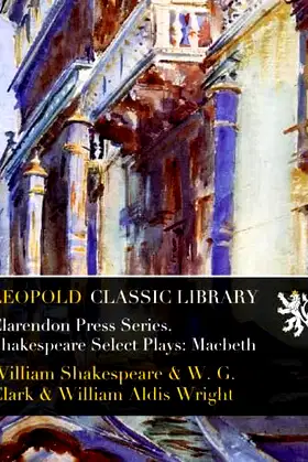 Clarendon Press Series. Shakespeare Select Plays: Macbeth poster