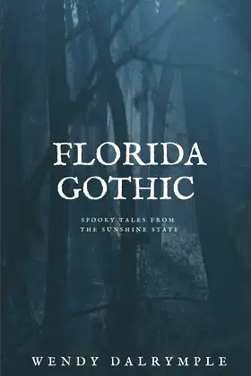 Florida Gothic: Spooky Tales from the Sunshine State poster