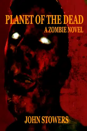 Planet of the Dead: A Zombie Novel: Book 1 poster