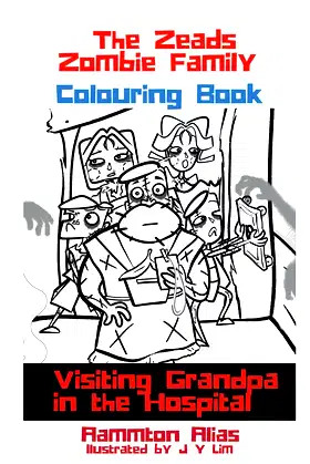 The Zeads Zombie Family Coloring Book 1: Visiting Grandpa in the Hospital poster