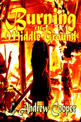 Burning the Middle Ground poster
