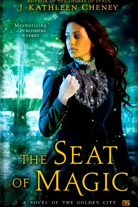 The Seat of Magic (A Novel of the Golden City) poster