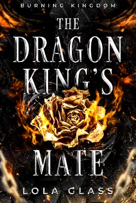 The Dragon King's Mate (Burning Kingdom Book 1) poster