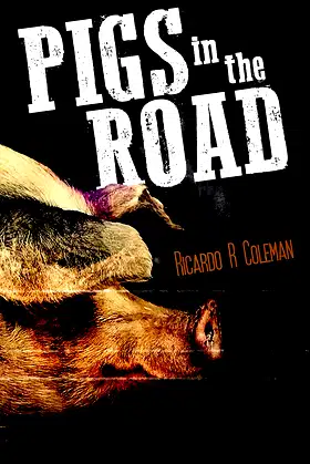 Pigs in the Road (Interrogating Horrors Book 1) poster