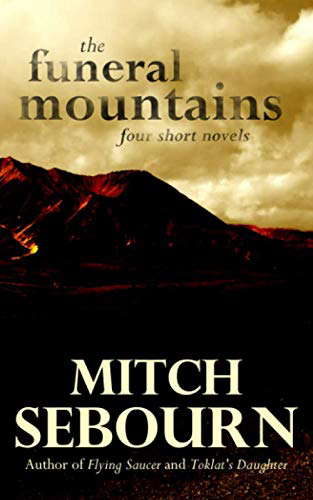 The Funeral Mountains: Four Short Novels poster