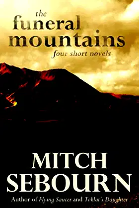 The Funeral Mountains: Four Short Novels poster