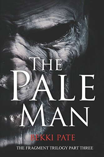The Pale Man: The Fragment Trilogy Part Three poster