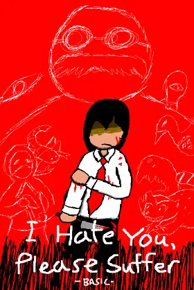 I Hate You, Please Suffer - Basic poster