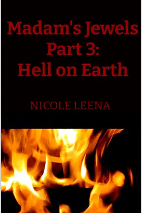 Madam's Jewels Part 3: Hell on Earth (Madam's Jewels series) poster