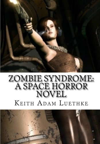 Zombie Syndrome: A Space Horror Novel poster