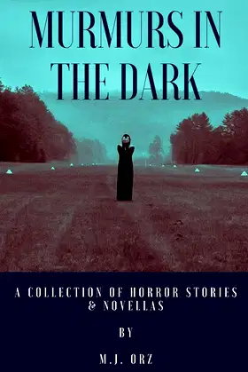 Murmurs In The Dark: A Collection of Horror Stories & Novellas poster