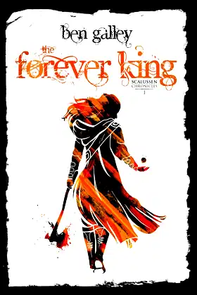 The Forever King: Scalussen Chronicles 1 (The Scalussen Chronicles) poster