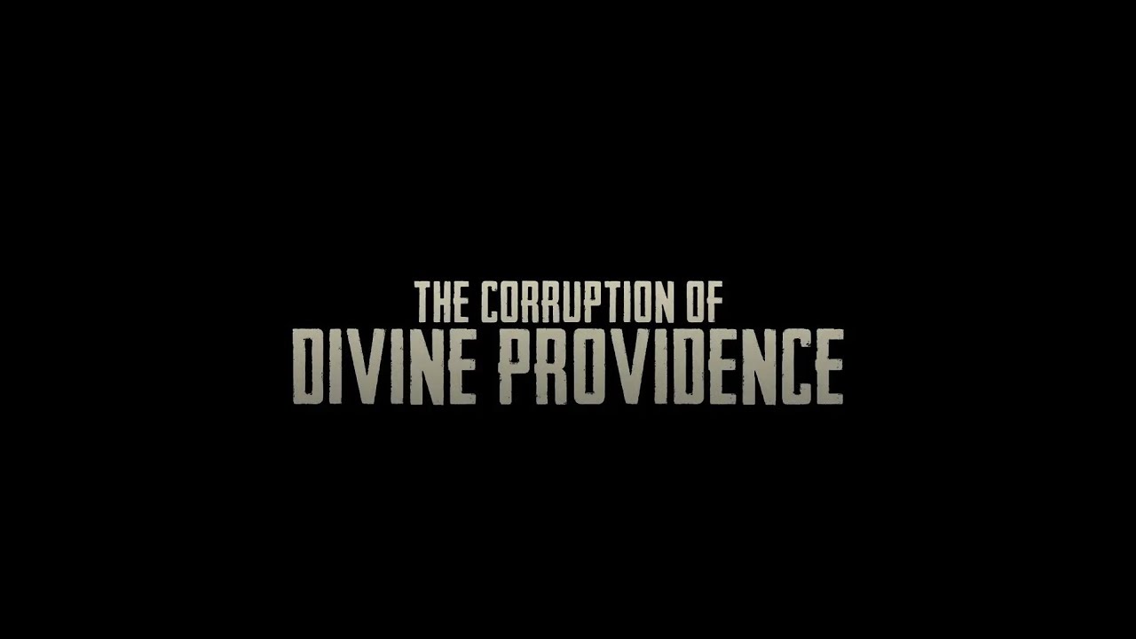 The Corruption of Divine Providence - A film by Jeremy Torrie - Official Trailer