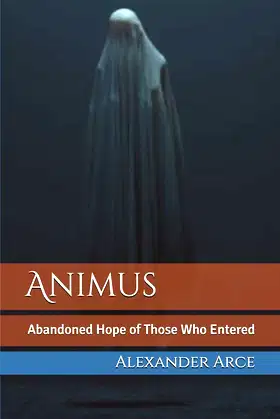 Animus: Abandoned Hope of Those Who Entered (The Liber Obscura) poster