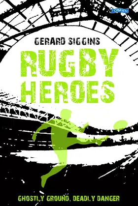 Rugby Heroes: Ghostly Ground, Deadly Danger: 6 (Rugby Spirit) poster