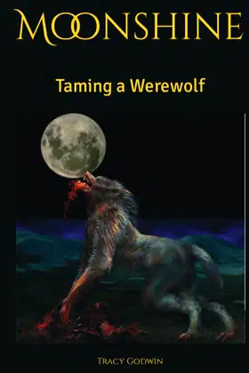 Moonshine: Taming a Werewolf (MoonShine Werewolves) poster